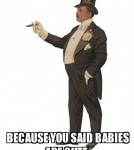 frabz-Gets-you-pregnant-Because-you-said-babies-are-cute-592ae4