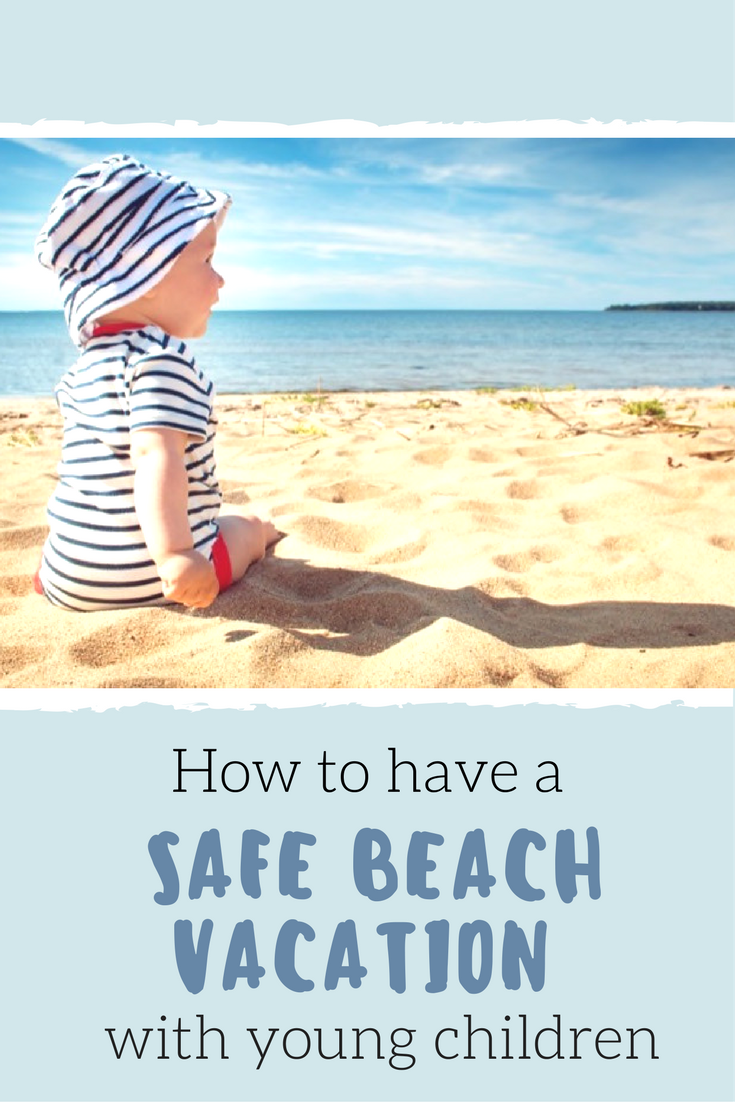 How to Have a Safe Beach Vacation with Young Children