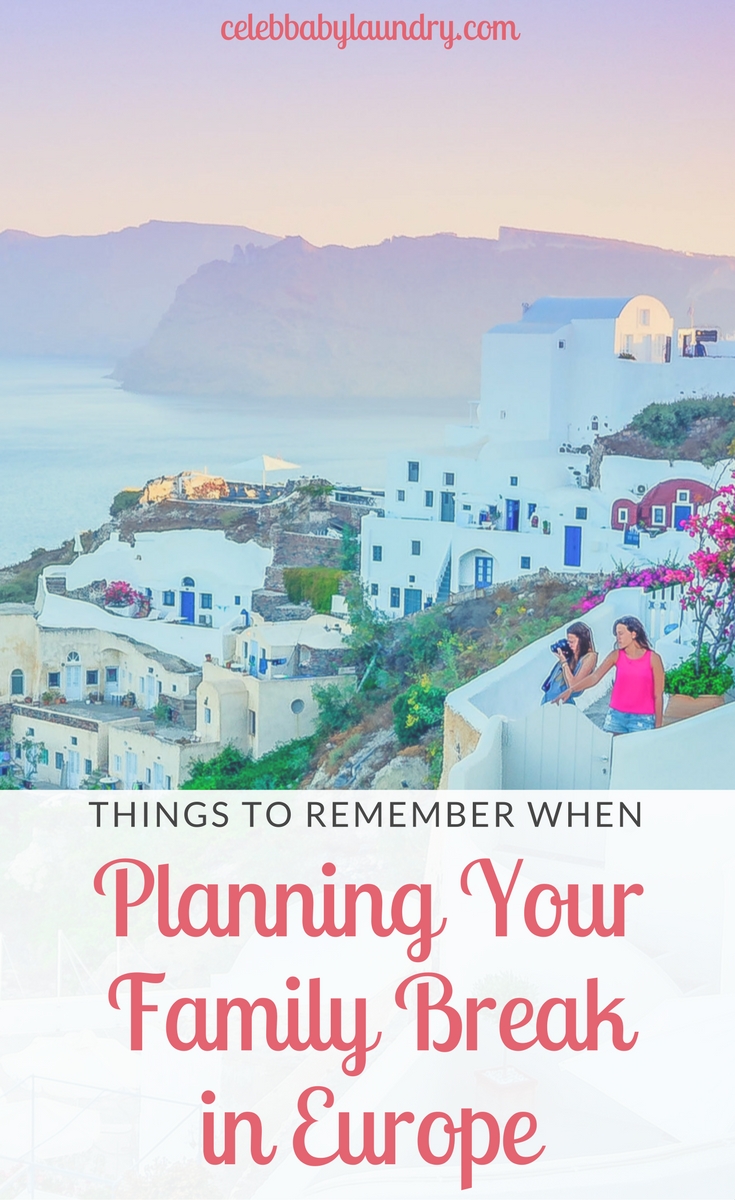 Planning Your Family Break in Europe- Things To Remember