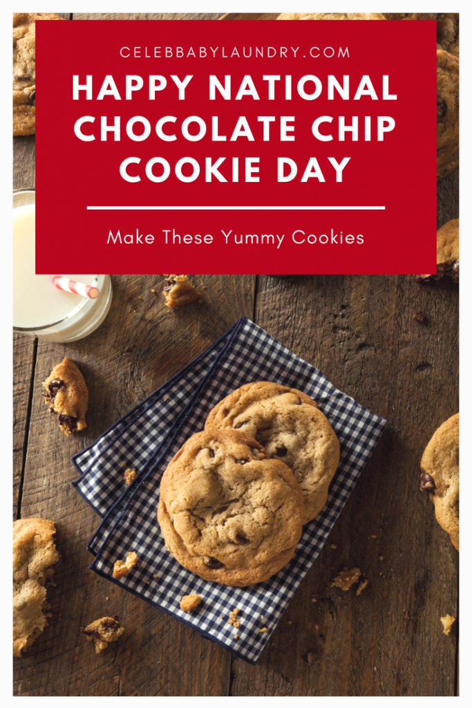 Happy National Chocolate Chip Cookie Day Make These Yummy Cookies