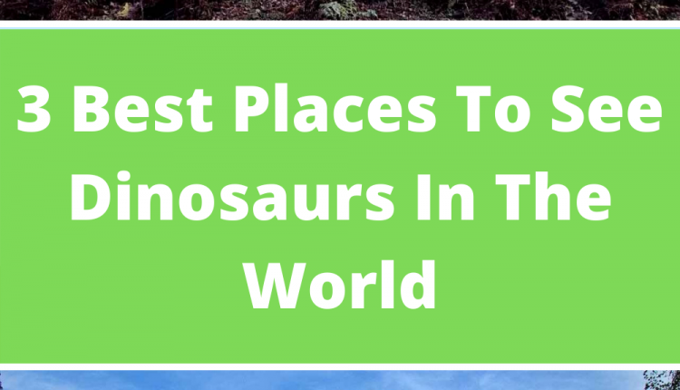 places to see dinosaurs near me